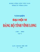 Văn kiện đại hội VI Đảng bộ tỉnh Vĩnh Long (1996 - 2000) / Đảng Cộng sản Việt Nam. Tỉnh ủy Vĩnh Long . T. 2