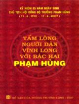 Tấm lòng người dân Vĩnh Long với bác Hai Phạm Hùng : Kỷ niệm 95 năm ngày sinh Chủ tịch Hội đồng bộ trưởng Phạm Hùng (11/6/1912 - 11/6/2007) / Sở văn hóa thông tin Vĩnh Long