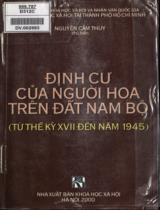 Định cư của người Hoa trên đất Nam Bộ (Từ thế kỷ XVIII đến năm 1945) / Nguyễn, Cẩm Thúy chủ biên ; Cao Tự Thanh, Võ Văn Sổ, Nguyễn Quang Chuyền dịch Hán Nôm
