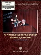 Từ Phạm Quang Lễ đến Trần Đại Nghĩa - Nhà khoa học anh hùng / Thành Đức