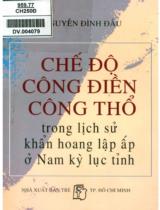 Chế độ công điền công thổ trong lịch sử khẩn hoang lập ấp ở Nam Kỳ lục tỉnh / Nguyễn Đình Đầu