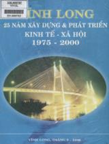 Vĩnh Long 25 năm xây dựng & phát triển kinh tế - xã hội 1975 - 2020