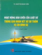 Hoạt động bào chữa của luật sư trong giai đoạn xét xử sơ thẩm vụ án hình sự : Sách chuyên khảo / Ngô Thị Ngọc Vân