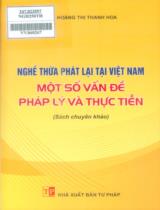 Nghề thừa phát lại tại Việt Nam - Một số vấn đề pháp lý và thực tiễn : Sách chuyên khảo / Hoàng Thị Thanh Hoa