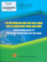 Cơ chế đánh giá hiệu quả hoạt động của cơ quan hành chính nhà nước - Kinh nghiệm quốc tế và giá trị tham khảo cho Việt Nam / Nguyễn Văn Cương, Đinh Công Tuấn đồng chủ biên