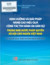 Định hướng và giải pháp nâng cao hiệu quả công tác thi hành án dân sự trong nhà nước pháp quyền xã hội chủ nghĩa Việt Nam đến năm 2030, định hướng đến năm 2045 / Nguyễn Quang Thái chủ biên