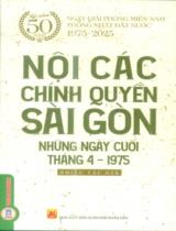 Nội các chính quyền Sài Gòn những ngày cuối tháng 4 năm 1975 / Gabrien Côncô,...[et. al] ; Phạm Bá Toàn sưu tầm, tuyển chọn