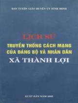 Lịch sử truyền thống cách mạng của Đảng bộ và nhân dân xã Thành Lợi / Ban Tuyên giáo huyện ủy Bình Minh