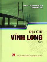 Địa chí Vĩnh Long / Tỉnh ủy - Ủy ban nhân dân tỉnh Vĩnh Long . T. 1