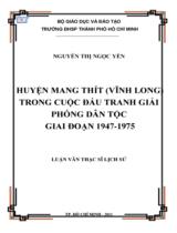 Huyện Mang Thít ( Vĩnh Long ) trong cuộc đấu tranh giải phóng dân tộc giai đoạn 1947 - 1975 / Nguyễn Thị Ngọc Yến