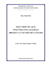 Phát triển du lịch tỉnh Vĩnh Long giai đoạn 2000 - 2010 và tầm nhìn đến năm 2020 : Luận văn thạc sỹ địa lý học / Phan Thành Khởi