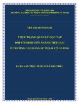 Thực trạng quản lý học tập đối với sinh viên ngành tiểu học ở trường cao đẳng sư phạm Vĩnh Long : Luận văn thạc sỹ quản lý giáo dục / Trần Thị Huỳnh Mai