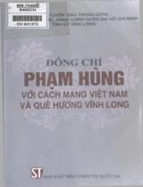 Đồng chí Phạm Hùng với cách mạng Việt Nam và quê hương Vĩnh Long / Ban Tuyên giáo Trung ương. Học viện chính trị hành chính Quốc gia Hồ Chí Minh. Tỉnh ủy Vĩnh Long