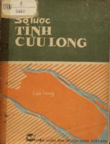 Sơ lược tỉnh Cửu Long : Kỷ niệm 250 năm thành lập tỉnh / Bùi Quang Huy chủ biên ; Hưởng Triều,...[et. al]