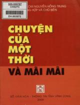 Chuyện của một thời và mãi mãi / Nguyễn Hồng Trung tổng hợp và chủ biên