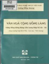 Văn hóa cộng đồng làng vùng đồng bằng sông Cửu Long thập kỷ 80 - 90 : Qua trường hợp Bình Phú - Cai Lậy - Tiền Giang / Lương Hồng Quang