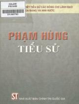 Phạm Hùng tiểu sử : Chương trình viết tiểu sử của các đồng chí lãnh đạo của Đảng và Nhà nước