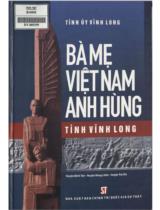 Bà mẹ Việt Nam anh hùng tỉnh Vĩnh Long - Huyện Bình Tân, huyện Vũng Liêm, huyện Trà Ôn / Tỉnh ủy Vĩnh Long