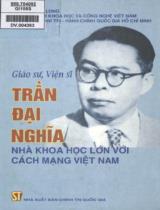 Giáo sư, viện sĩ Trần Đại Nghĩa - Nhà khoa học lớn với cách mạng Việt Nam / Tỉnh ủy Vĩnh Long