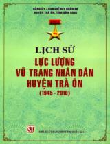 Lịch sử lực lượng vũ trang nhân dân huyện Trà Ôn (1945 - 2010) / Đảng ủy - Ban chỉ huy quân sự huyện Trà Ôn, tỉnh Vĩnh Long