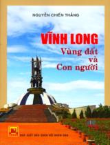 Vĩnh Long  - Vùng đất và con người : Sách tham khảo / Nguyễn Chiến Thắng