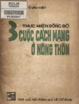 Thực hiện đồng bộ 3 cuộc cách mạng ở nông thôn / Võ Văn Kiệt