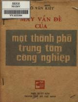 Mấy vấn đề của một thành phố trung tâm công nghiệp / Võ Văn Kiệt