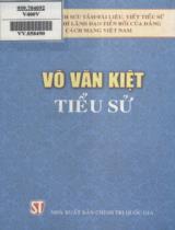 Võ Văn Kiệt tiểu sử : Chương trình sưu tầm tài liệu, viết tiểu sử của các đồng chí lãnh đạo tiền bối của Đảng và cách mạng Việt Nam