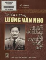 Thiếu tướng Lương Văn Nho từ nhân chứng đến người viết sử / Hồ Sơn Đài chủ biên