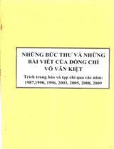 Những bức thư và những bài viết của đồng chí Võ Văn Kiệt : Trích trong báo, tạp chí qua các năm: 1987,1990, 1996, 2003, 2005, 2008, 2009