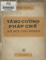 Tăng cường pháp chế xã hội chủ nghĩa / Phạm Hùng