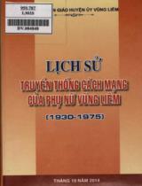 Lịch sử truyền thống cách mạng của phụ nữ Vũng Liêm (1930 - 1975) / Ban tuyên giáo huyện ủy Vũng Liêm