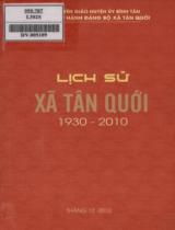 Lịch sử xã Tân Quới 1930 - 2010 / Ban Tuyên giáo huyện ủy Bình Tân. Ban Chấp hành Đảng bộ xã Tân Quới