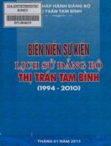 Biên niên sự kiện lịch sử Đảng Bộ thị trấn Tam Bình (1994 - 2010) / Ban chấp hành Đảng bộ thị trấn Tam Bình