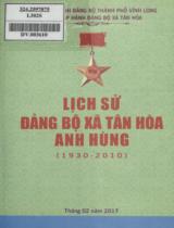 Lịch sử Đảng bộ xã Tân Hòa anh hùng (1930 - 2010) / Ban chấp hành Đảng bộ thành phố Vĩnh Long. Ban chấp hành Đảng bộ xã Tân Hòa