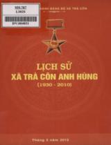 Lịch sử xã Trà Côn anh hùng (1930 - 2010) / Ban chấp hành Đản bộ xã Trà Côn