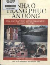 Nhà ở, trang phục - Ăn uống của các dân tộc vùng đồng bằng sông Cửu Long / Phan Thị Yến Tuyết