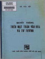 Quyết thắng trên mặt trận văn hóa và tư tưởng / Võ Văn Kiệt