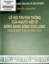 Lễ hội truyền thống của người Việt ở đồng bằng sông Cửu Long - Vấn đề bảo tồn và phát huy / Nguyễn Xuân Hồng