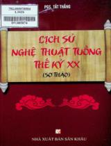 Lịch sử nghệ thuật tuồng thế kỷ XX : Sơ thảo / Tất Thắng