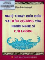 Nghệ thuật biểu diễn vai đào thương của người nghệ sĩ cải lương / Đặng Minh Nguyệt