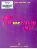 Tình yêu hay quyền lực : Kịch bản Sân khấu / Nguyễn Giang Phong