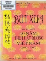 Bút xưa : Sơ tuyển 10 năm thơ luật đường Việt Nam  1990 - 2000 / Hoài Yên sưu tập, tuyển chọn . T. 1