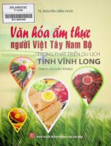 Văn hóa ẩm thực người Việt Tây Nam Bộ trong phát triển du lịch tỉnh Vĩnh Long : Sách chuyên khảo / Nguyễn Diễm Phúc