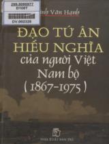 Đạo Tứ Ân Hiếu Nghĩa của người Việt ở Nam Bộ (1867 - 1975) / Đinh Văn Hạnh