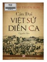 Cận đại Việt sử diễn ca / Huỳnh Thiên Kim ; Huỳnh Thiên Kim Bội hiệu đính . Q. 2 , Từ đệ nhứt thế giới hậu chiến (1918) trải qua cách mạng mùa thu Ất Dậu đến Nam Bộ kháng chiến mở màn (1945)