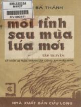 Mối tình sau mùa lúa mới : Tập truyện / Huỳnh Bá Thành