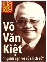 Đồng chí Võ Văn Kiệt tại Hội nghị quy hoạch vùng trọng điểm kinh tế phía Nam : Võ Văn Kiệt - "người cận vệ của lịch sử"