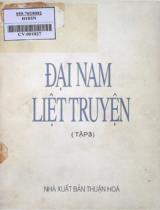 Đại Nam chính biên liệt truyện / Quốc sử quán triều Nguyễn biên soạn ; Đỗ Mộng Khương dịch ; Hoa Bằng hiệu đính . T. 3 , Nhị tập (Quyển đầu - Q.25)