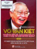 Võ Văn Kiệt trí tuệ và sáng tạo / Hoàng Lại Giang . T. 2 , Từ Hiệp định Giơnevơ về Việt Nam đến ngày 30/4/1975